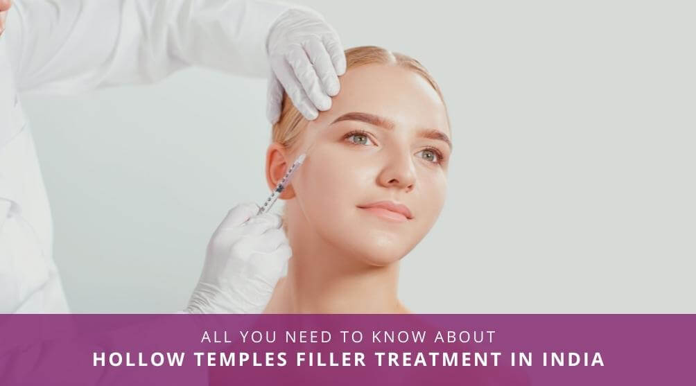 Hollow Temples Filler Treatment in India