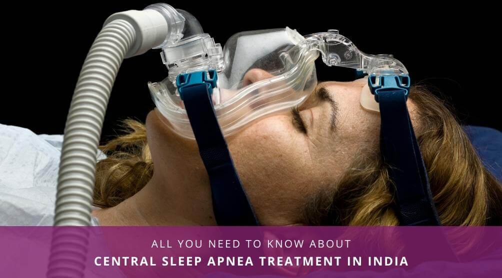 Central Sleep Apnea Treatment India